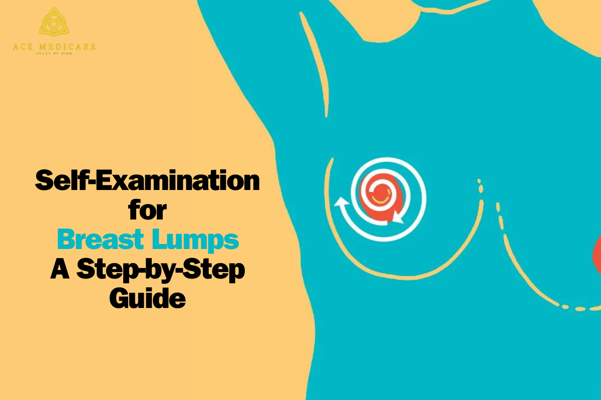 How to Perform a Self-Examination for Breast Lumps: A Step-by-Step Guide